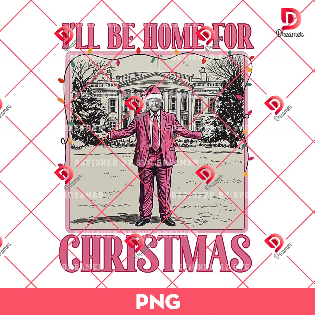 Funny Trump Christmas PNG, I'll be home for Xmas PNG