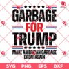 Garbage For Trump SVG PNG, Trump Make American Garbage Great Again SVG PNG