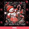 Im Fine This Is Fine Just Having A Meltdown PNG, Funny Christmas Snowman PNG