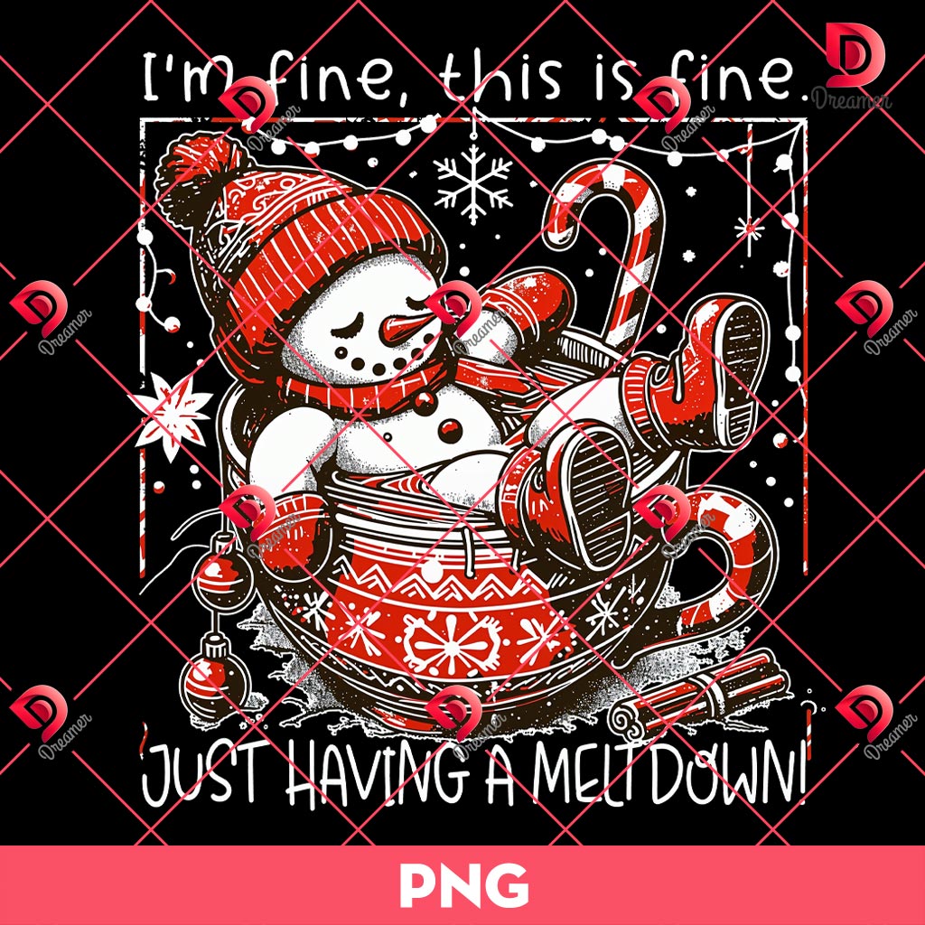 Im Fine This Is Fine Just Having A Meltdown PNG, Funny Christmas Snowman PNG