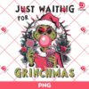 Grinch Grinch Blowing Bubble Christmas PNG, Just Waiting For Grinchmas PNG