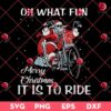 Oh What Fun Merry Christmas It Is To Ride SVG PNG, Santa Motorcycle Merry Christmas Holiday SVG PNG