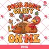 Pour Some Gravy On Me PNG, Turkey Day Thanksgiving PNG, Pumpkin Spice PNG