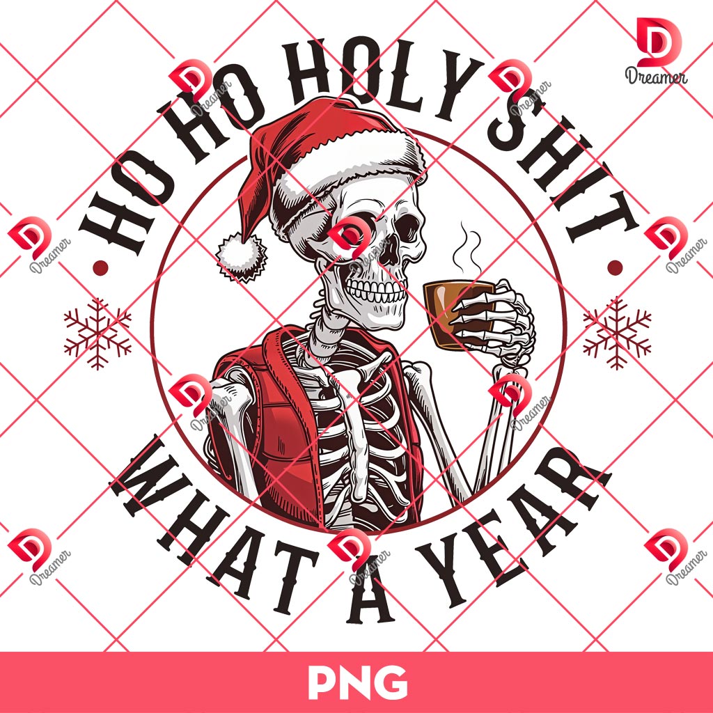 Skeleton Coffee Christmas PNG, Ho Ho Holy Shit What A Year PNG