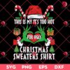 This Is My Its Too Hot For Ugly SVG PNG, Christmas Sweaters Shirt SVG PNG