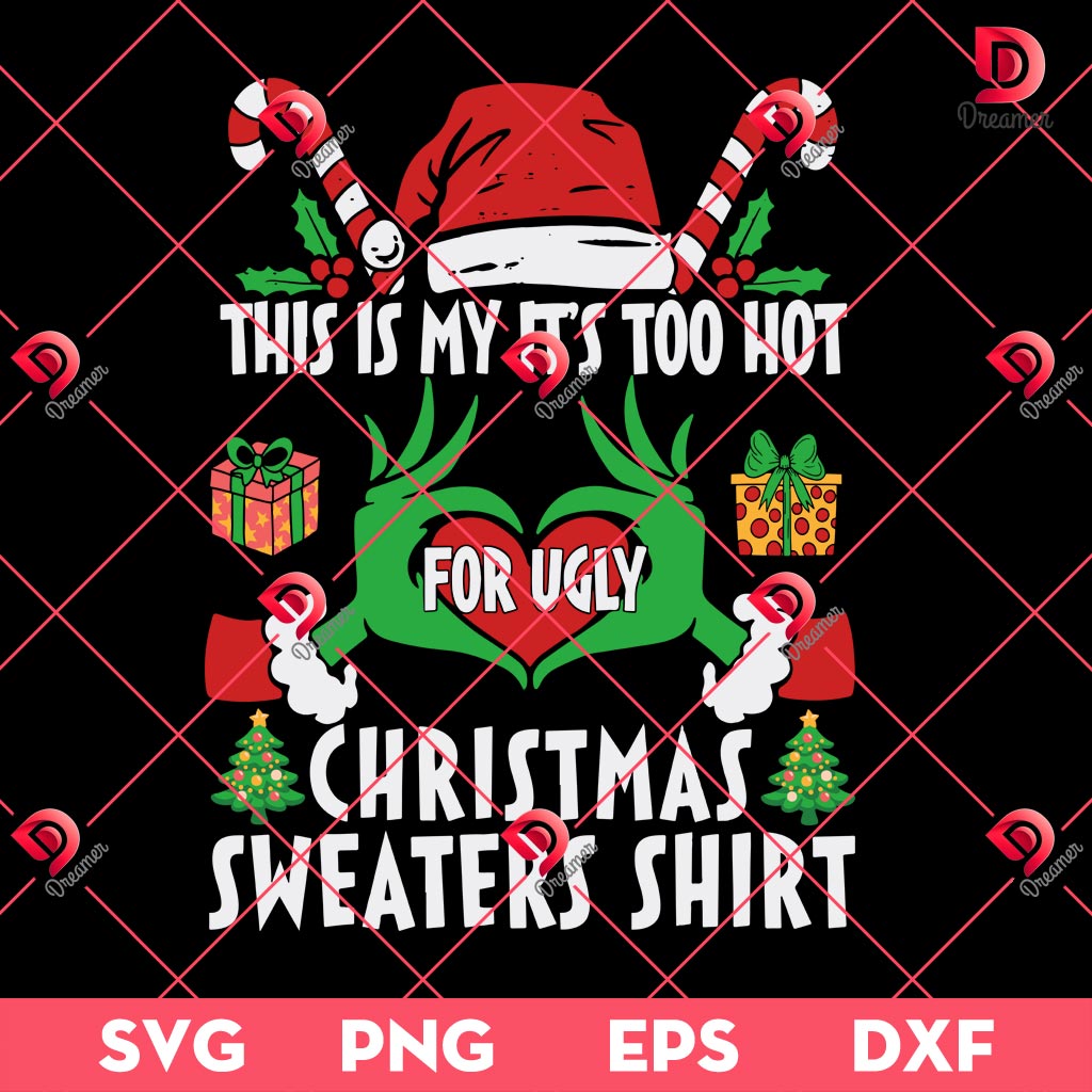 This Is My Its Too Hot For Ugly SVG PNG, Christmas Sweaters Shirt SVG PNG