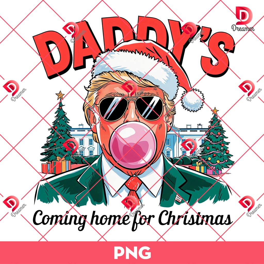 Trump Daddy's Coming Home for Christmas PNG, Trump President 2024 PNG, Trump Christmas PNG