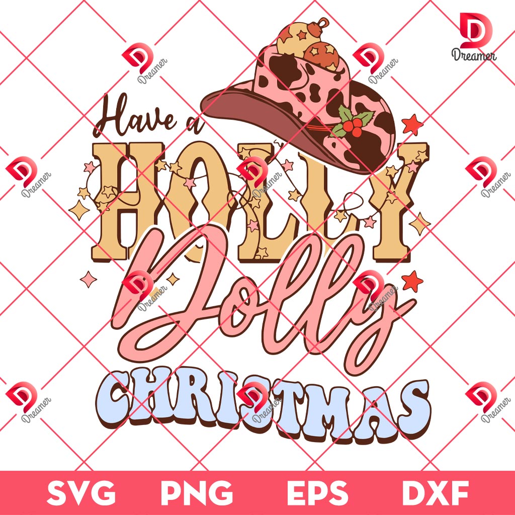 Cowboy Hat Christmas SVG PNG, Have A Holly Dolly Christmas SVG PNG