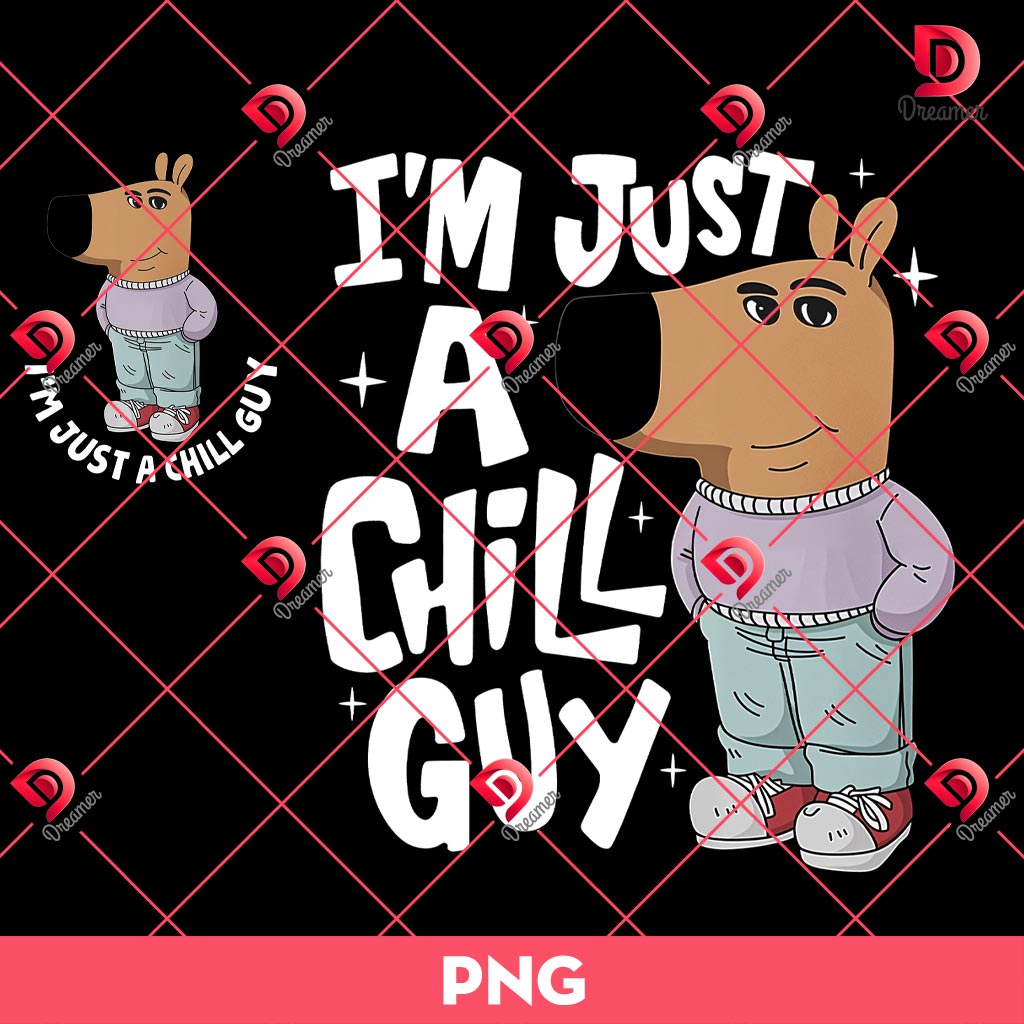 Im Just A Chill Guy Shirt PNG