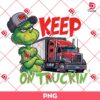 Keep On Truckin Christmas Grinch PNG, Grinch Truck Driver PNG