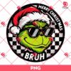 The Grinch Merry Christmas PNG, Grinch Christmas Bruh PNG
