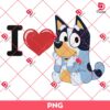 I Love Bluey Dog PNG, Bluey Cartoon Valentines Day PNG, Bluey Love PNG