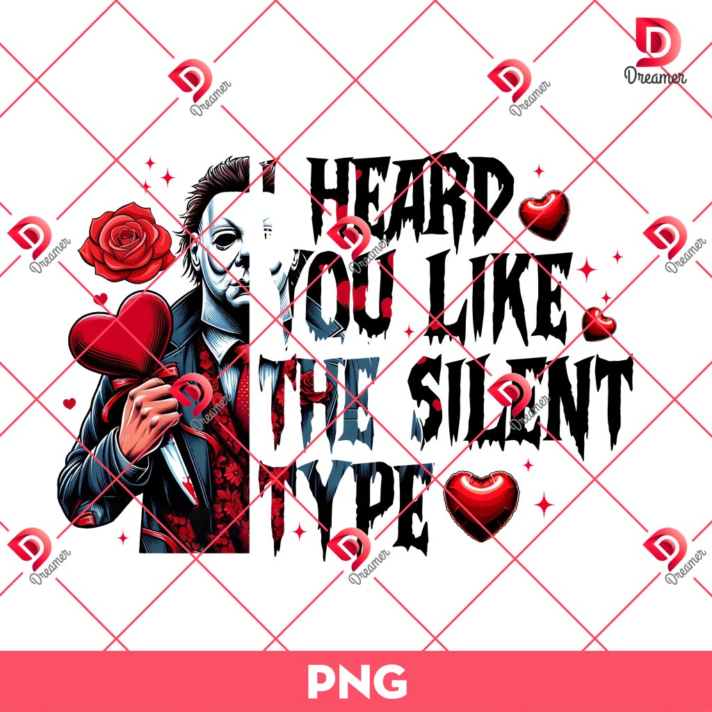 Michael Myers I Heard You Like The Silent Type PNG, Horror Killer Valentines Day PNG