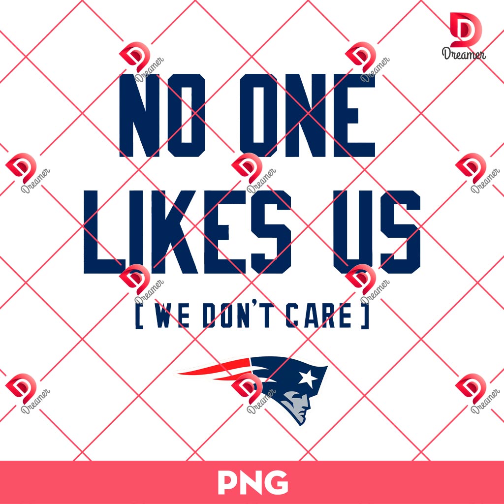 Patriots Pride No One Likes Us We Dont Care PNG
