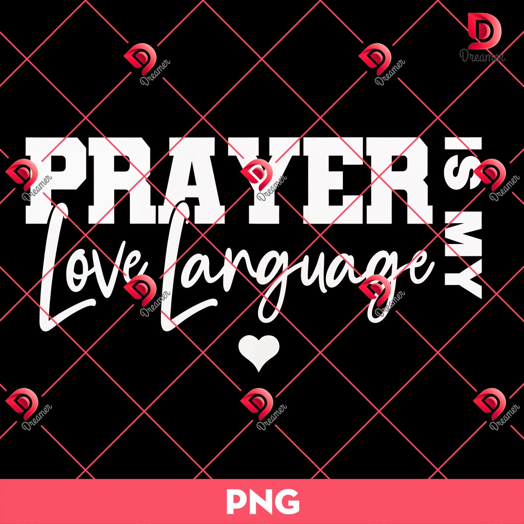 Prayer Is My Love Language PNG, Christian Valentine PNG