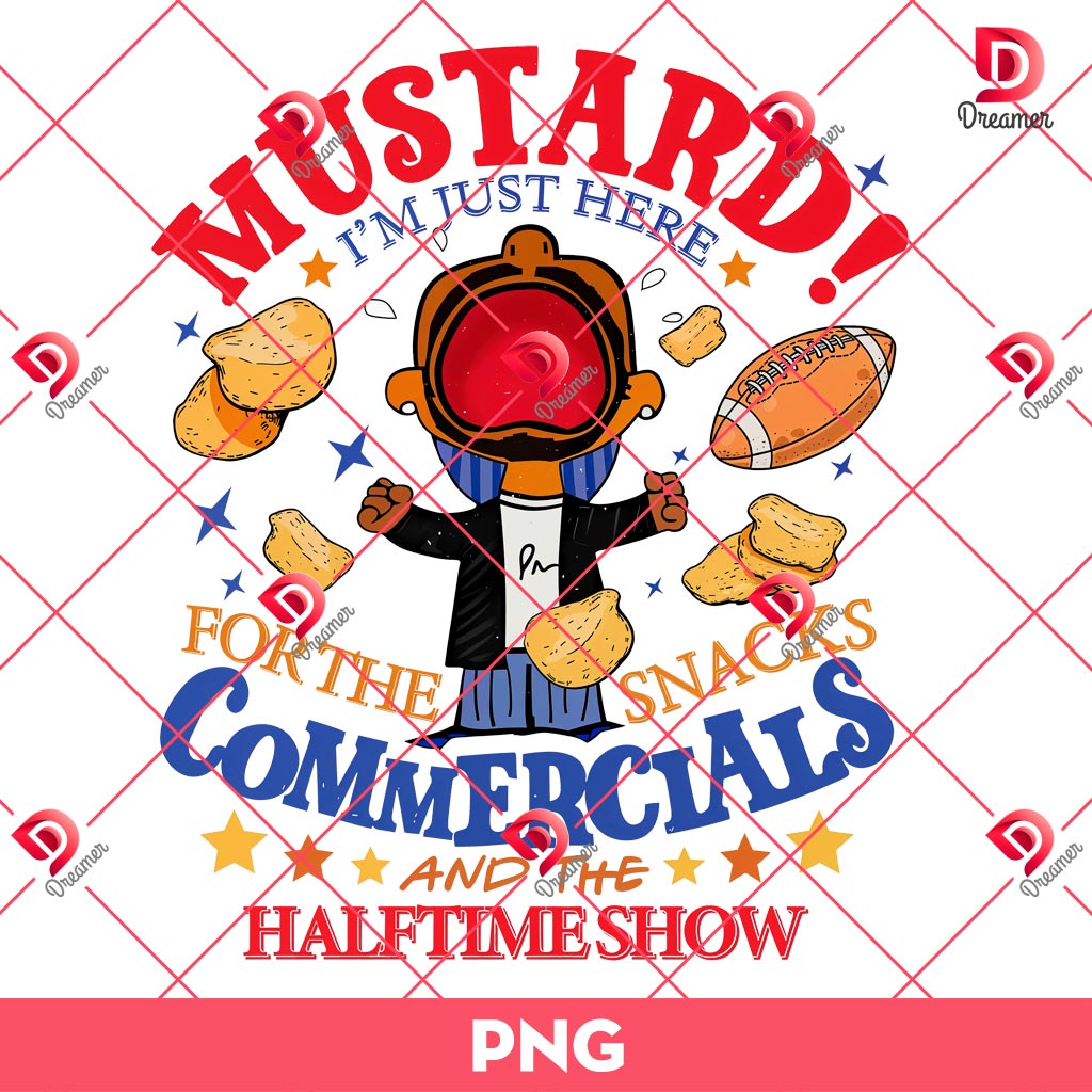 Snacks Commercials Halftime Fun Mustards PNG, Mustard Im Just Here For The Snacks PNG