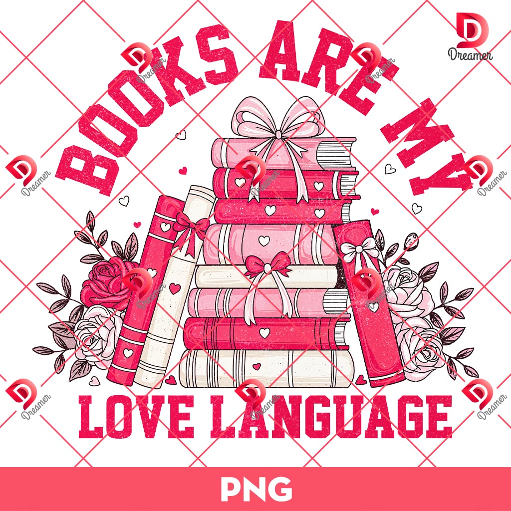 Valentine Book Lover Png, Books Are My Love Language Png
