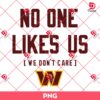 Washington Commanders Proudly Unliked We Dont Care PNG