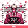 You Slay My Heart Jason Horrror Valentine PNG, Pink Horror Movie Lover PNG