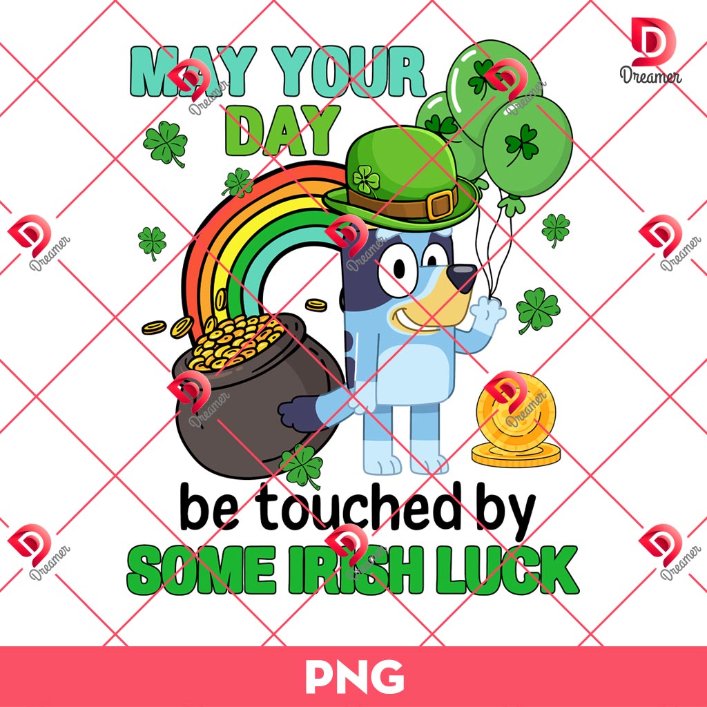 Bluey St Patricks Day PNG, May Your Day Be Touched By Some Irish Luck PNG, Bluey Lucky Shamrock PNG