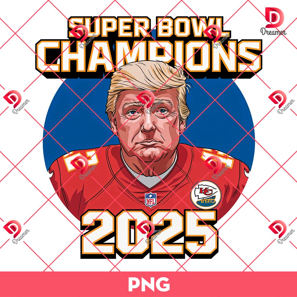 Donald Trump Super Bowl Champions Chiefs PNG, Kansas City Chiefs Champions 2025 Trump PNG