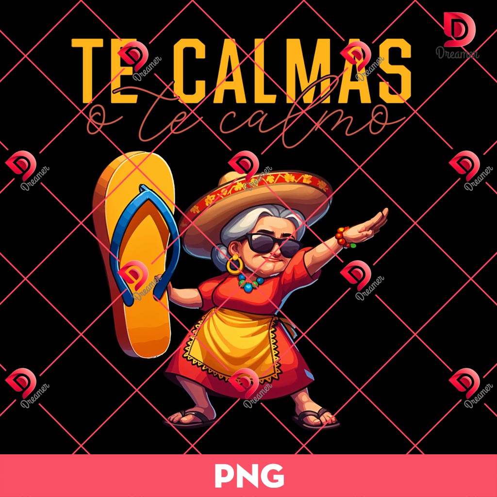 Mexican Spanish Mother Mom Expression PNG, Te Calmas O Te Calmo Mexican Mom PNG