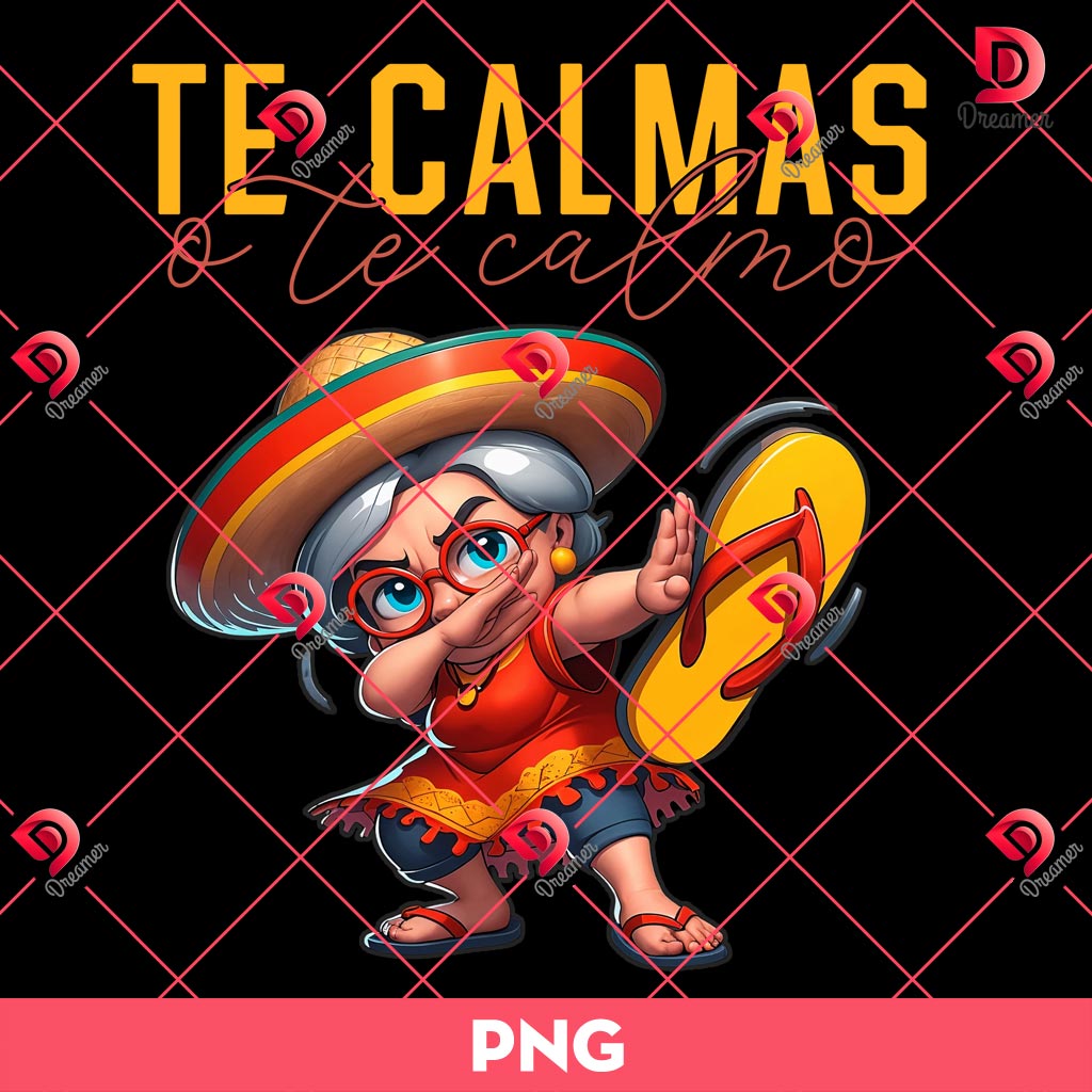 Te Calmas O Te Calmo Mexican Mother PNG, Mexican Spanish Mom PNG