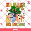 We Make Our Own Luck Bluey Cartoon PNG, Bluey St Patrick PNG, Saint Patricks Day Bluey Bingo PNG
