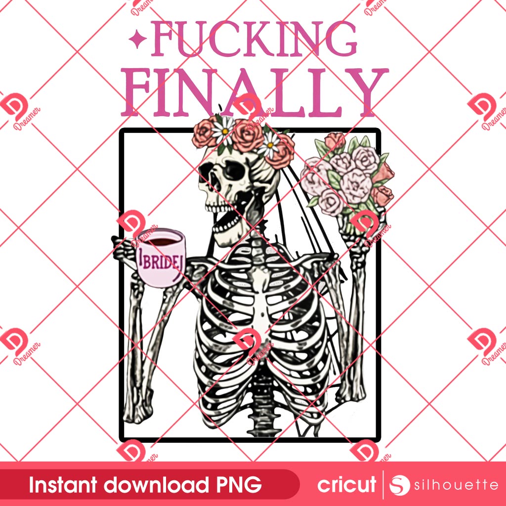 Fucking Finally Bride Skeleton PNG, Bachelorette Engagement Party PNG