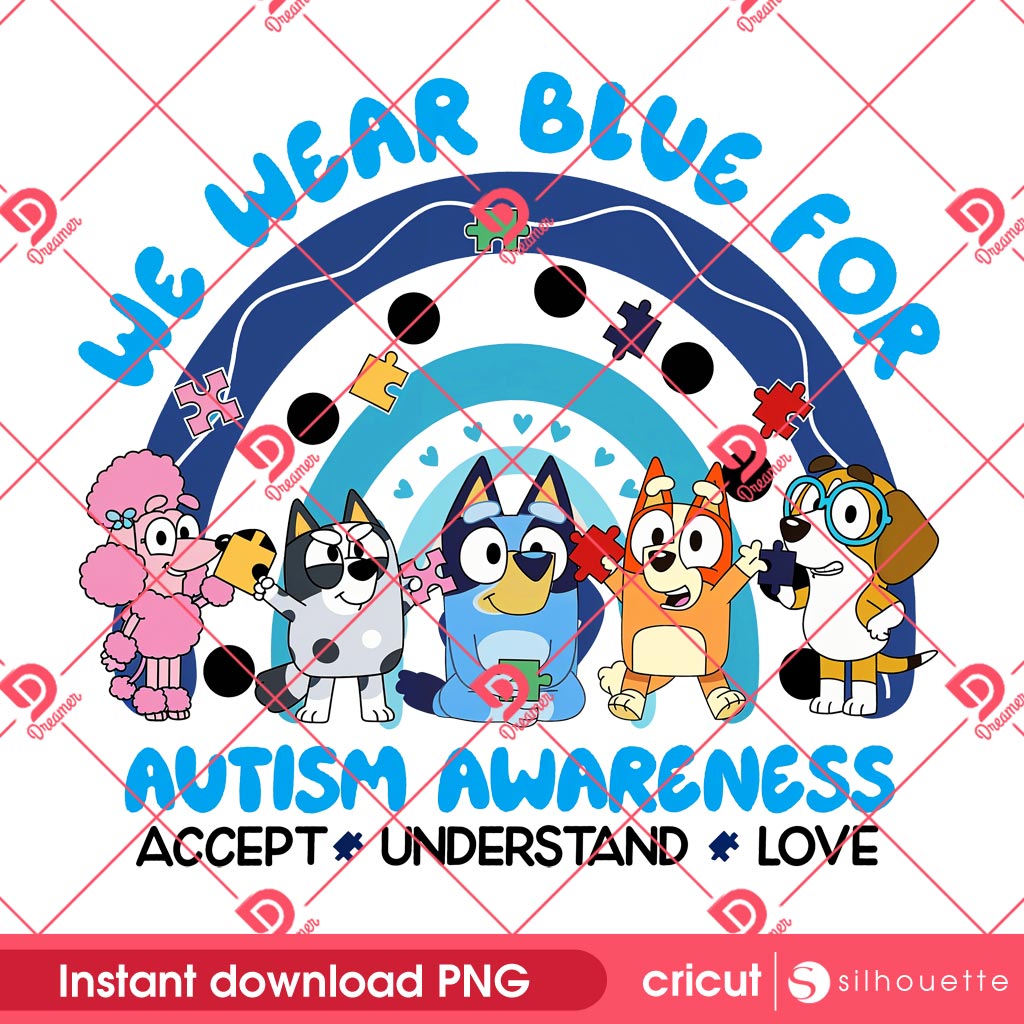 I Wear Blue For Autism Awareness PNG, Autism Awareness Bluey Friends PNG