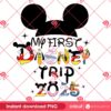 My First Disney Trip 2025 Mickey PNG, Disney Family Trip 2025 PNG, Disney Mouse 2025 PNG