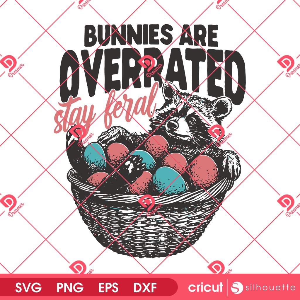 Bunnies Are Overrated Stay Feral SVG PNG, Funny Easter Raccoon Graphic PNG SVG, Feral Easter Design SVG PNG