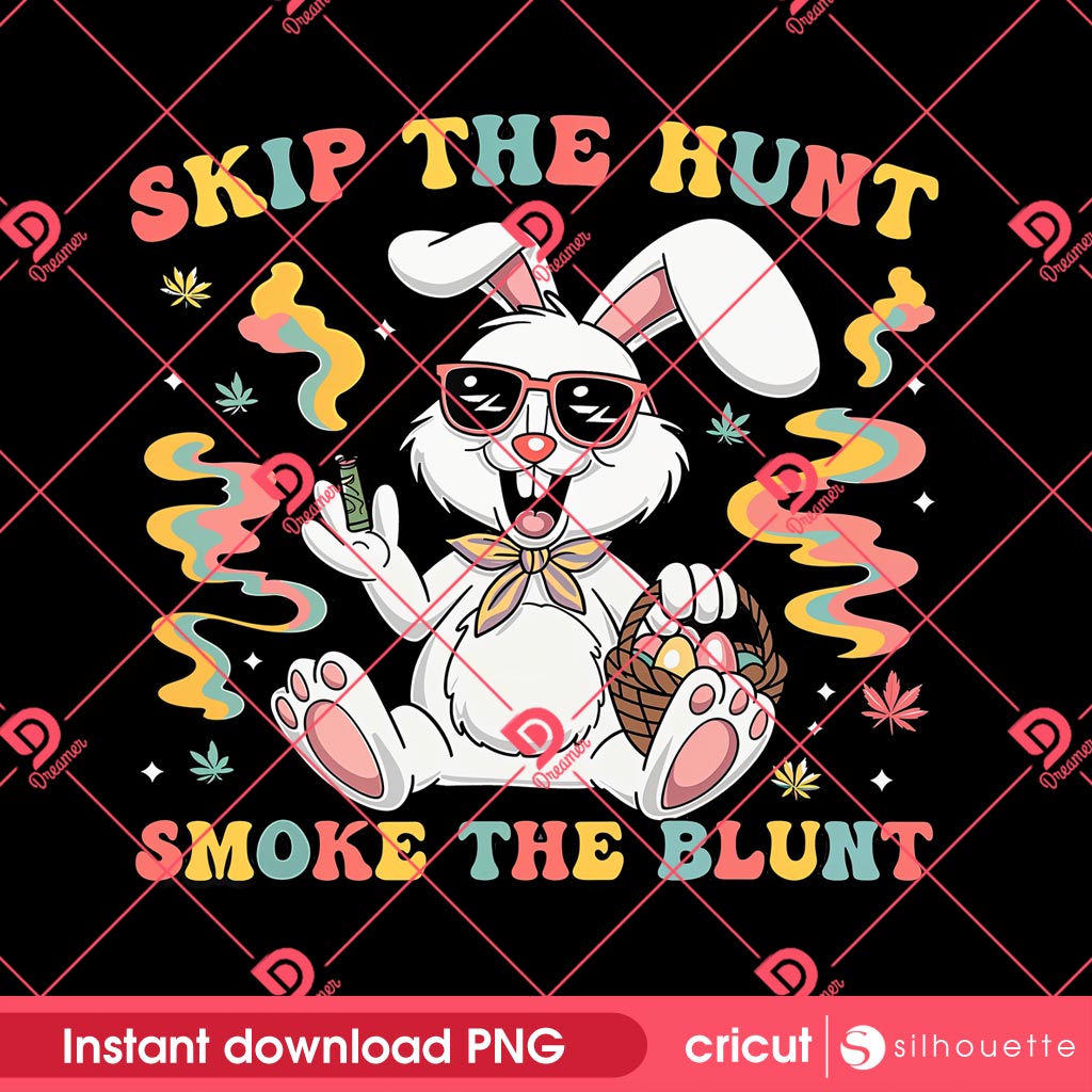 Bunny Skip The Hunt Smoke The Blunt PNG, Bunny Happy Easter Day PNG, 420 Weed Leaf Cannabis Bunny Easter PNG