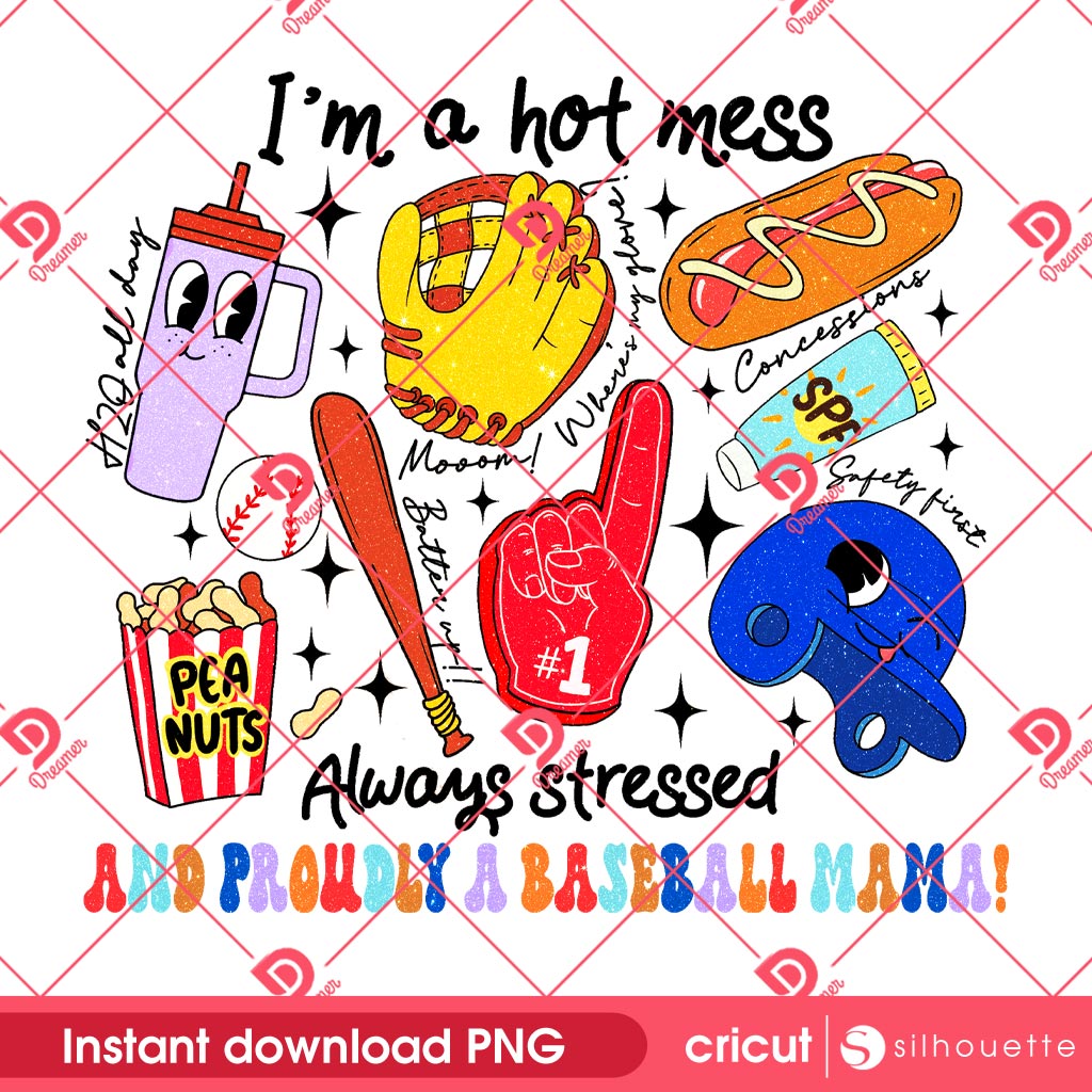 Im A Hot Mess PNG, Baseball Mom PNG, Mothers Day PNG