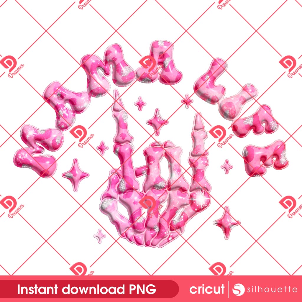 Mama Life Skeleton Hand PNG, Funny Mothers Day 2025 PNG