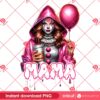 Pennywise Mama Horror Mothers Day PNG, Pennywise Mom PNG, Horror Killer Mothers Day PNG