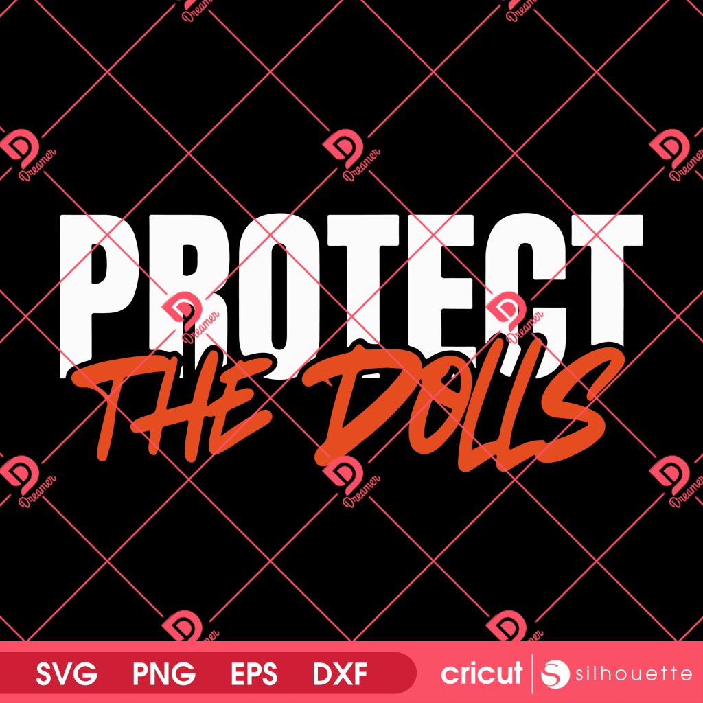 Protect The Doll SVG PNG EPS DXF