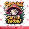 Smoke Grow Cannabis 420 Design PNG, Funny 420 Weed Cannabis PNG, Funny Marijuana PNG