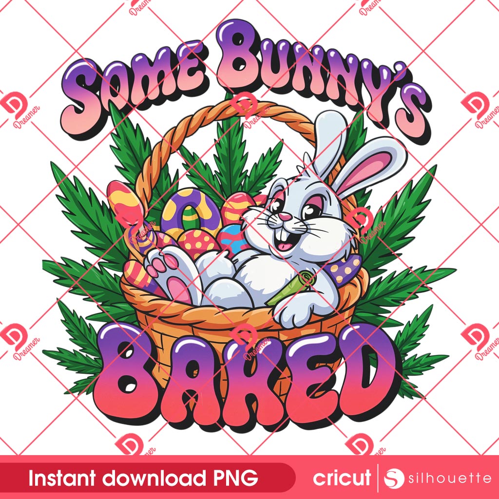 Some Bunnys Baked Cannabis Easter 2025 PNG, Funny Bunny Easter Cannabis PNG, Bunny Smoke Weed PNG