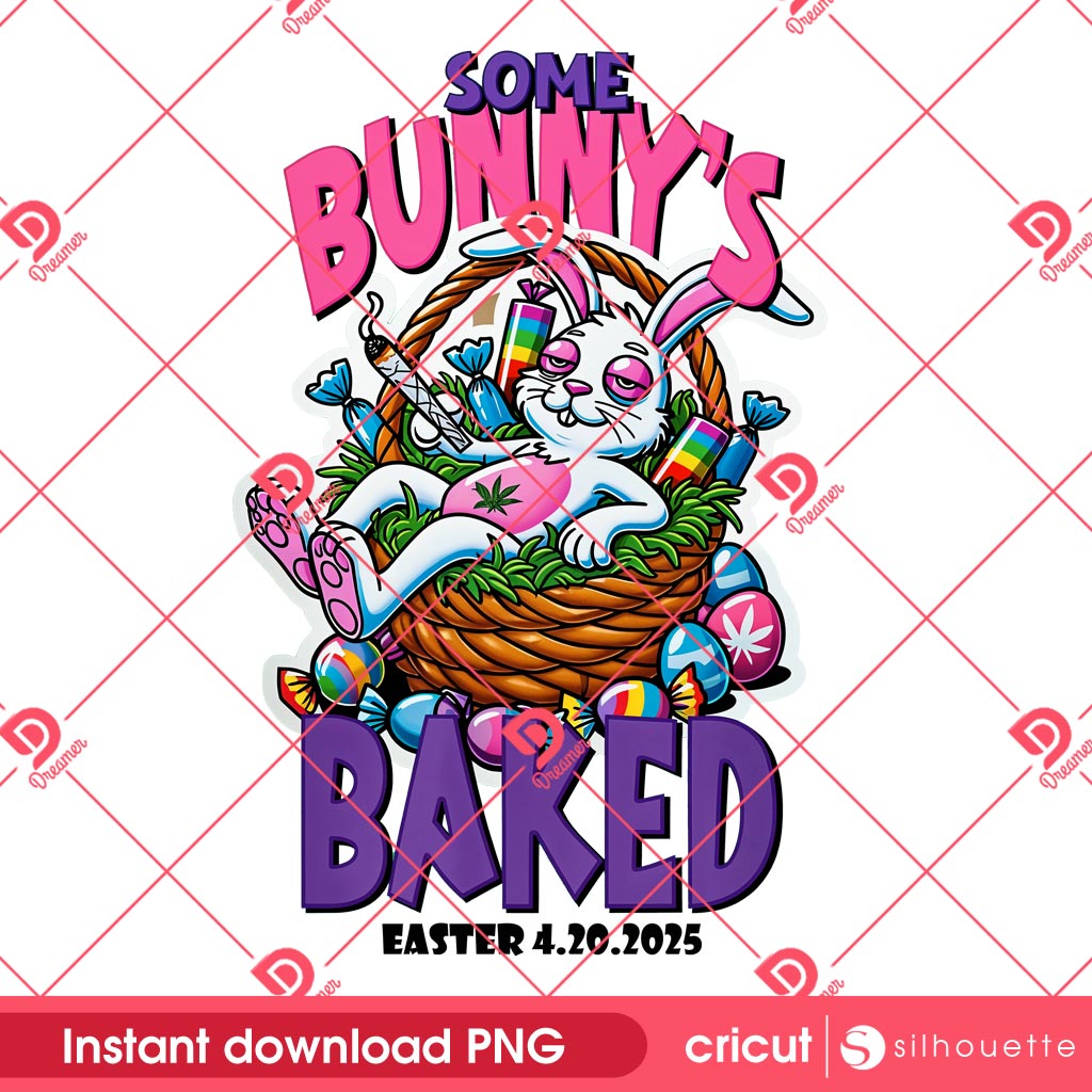 Some Bunny's Baked Easter 2025 PNG, 420 Easter Bunny Funny Weed Smoking PNG, Rabbit Cannabis 420 PNG