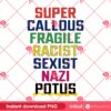 Super Callous Fascist Racist Sexist Nazi Potus PNG