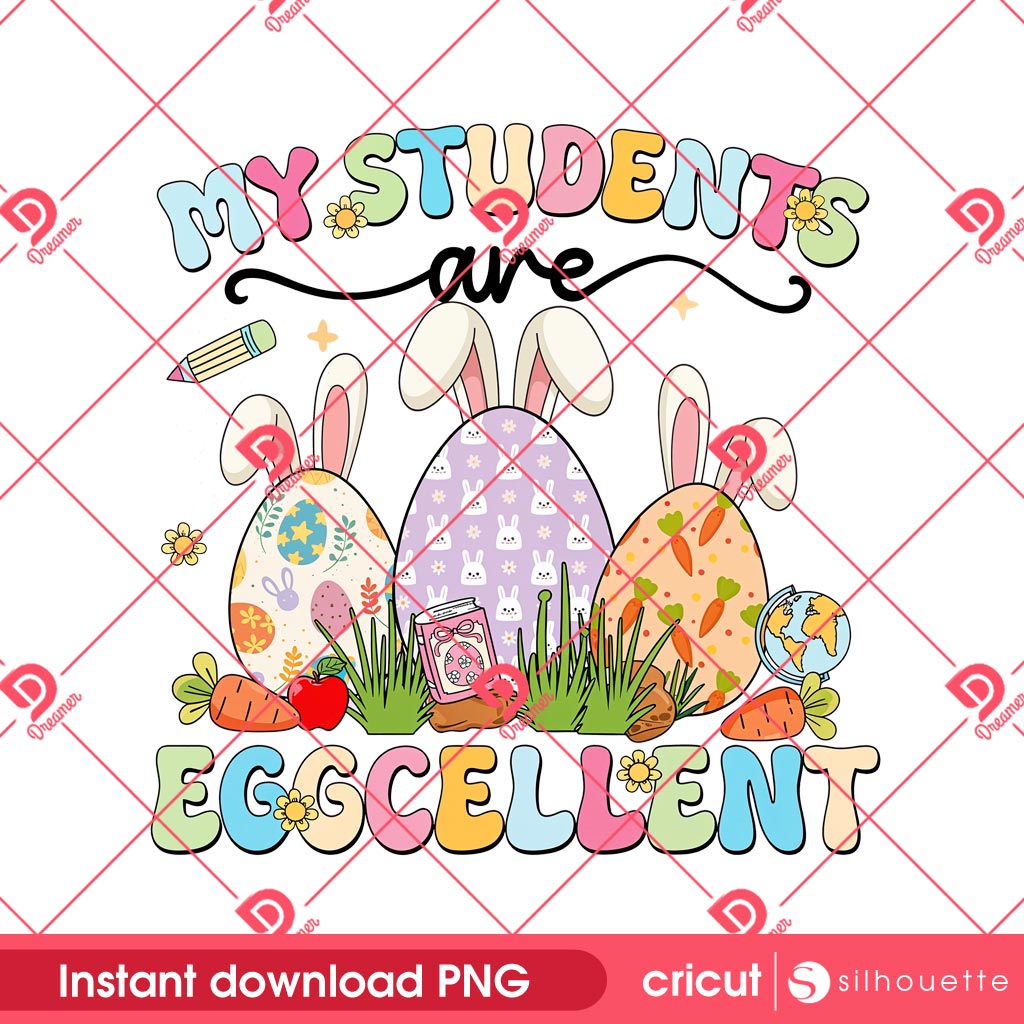 Teacher Bunny Easter PNG, My Students Are Eggcellent Teacher Easter PNG