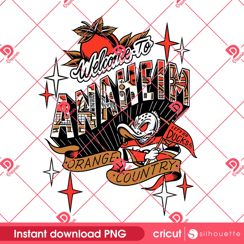 Welcome To Anaheim Lets Go Ducks In Orange County PNG
