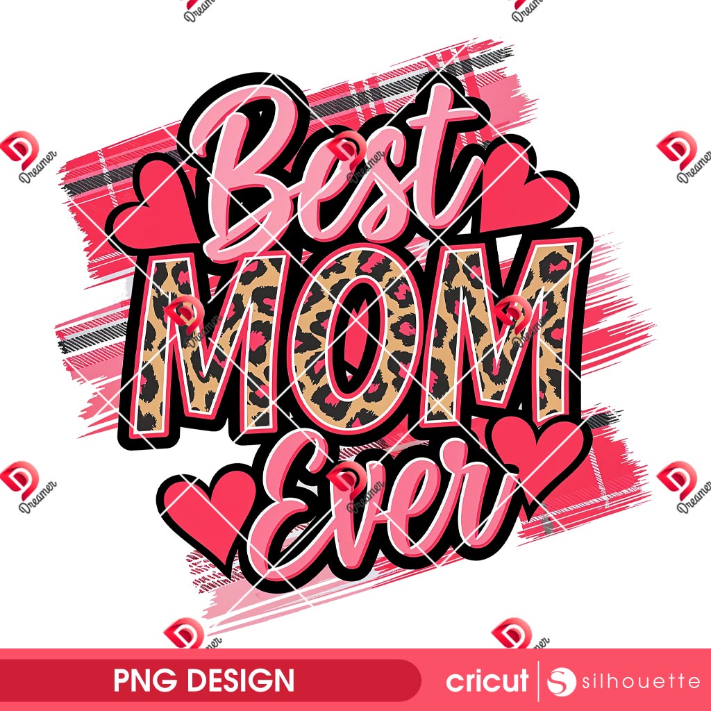 Best Mom Ever PNG, Happy Mothers Day PNG, Leopard Mama PNG