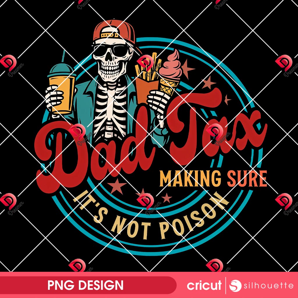 Dad Tax Making Sure It's Not Poison PNG, Fathers Day Funny Dad PNG, Dad Tax PNG