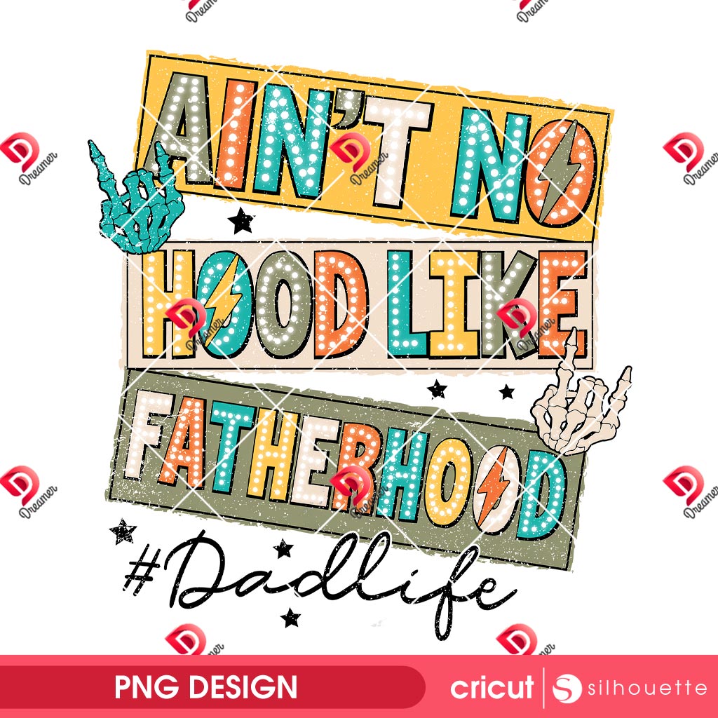 No Hood Like Fatherhood PNG, Father Funny Dad PNG, Fathers Day PNG