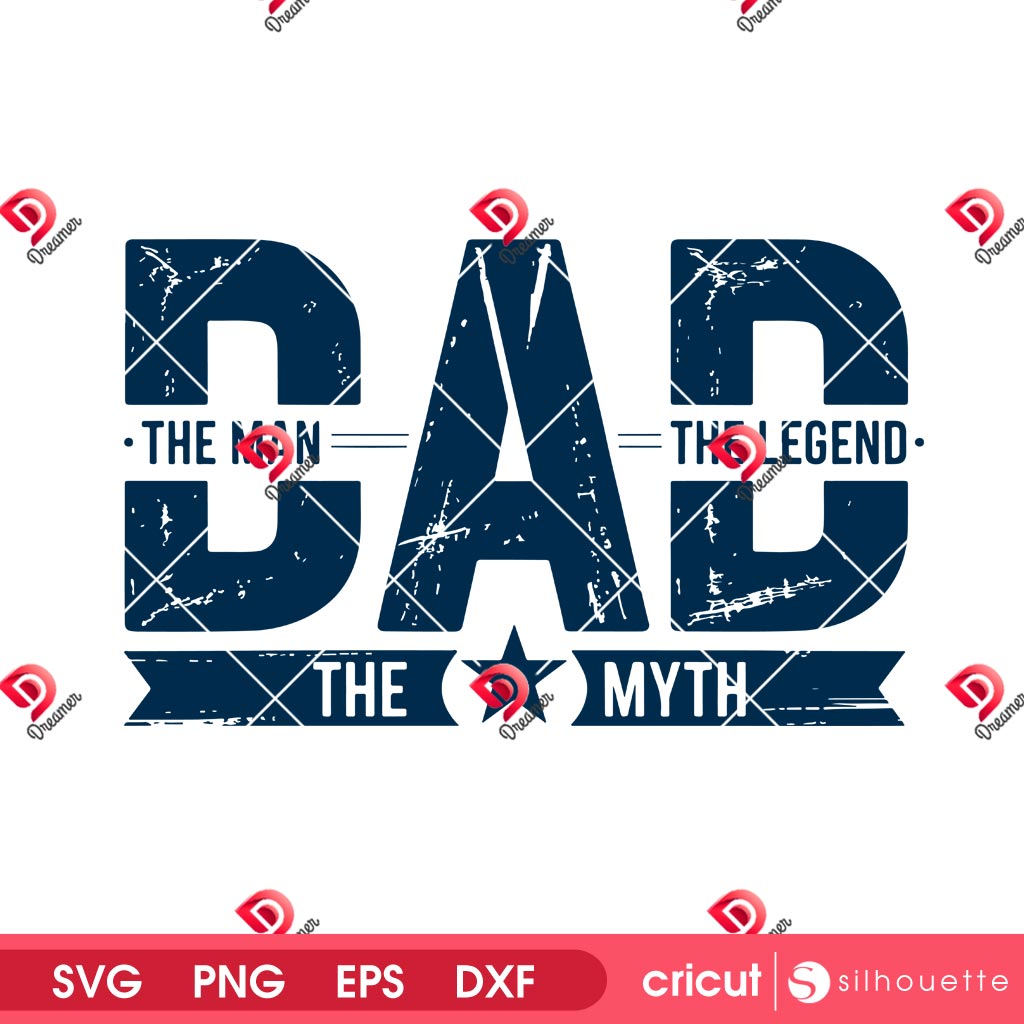 The Man The Myth The Legend Dad SVG PNG, Fathers Day SVG PNG, Dad Quote PNG SVG