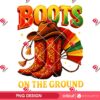 Boots On The Ground Western Juneteenth PNG, Cowboy Boot Juneteenth PNG, Black Cowgirl Juneteenth PNG