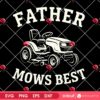 Father Mows Best SVG PNG, Vintage Lawn Mower SVG PNG, Fathers Day SVG PNG