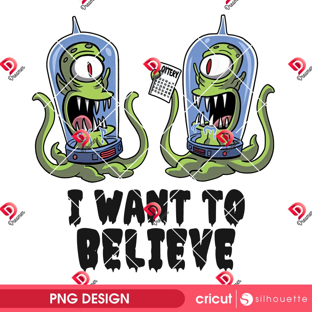 I Want To Believe PNG Design